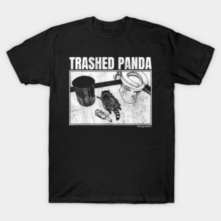 Trashed Panda - Funny Raccoon T-Shirt