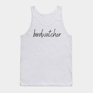 Birdwatcher handwritten Tank Top