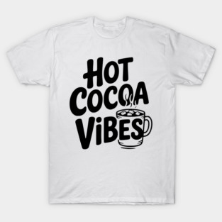 Hot Cocoa Vibes T-Shirt