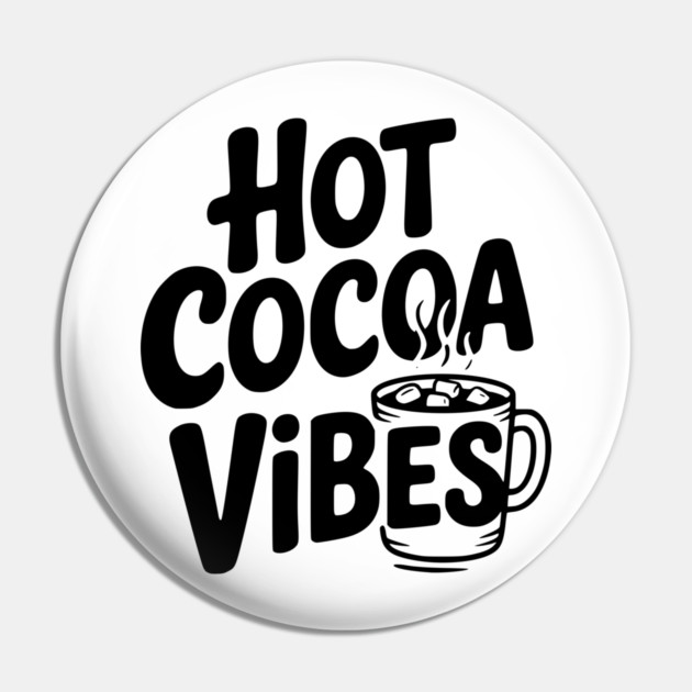 Hot Cocoa Vibes Pin by Frank Ring