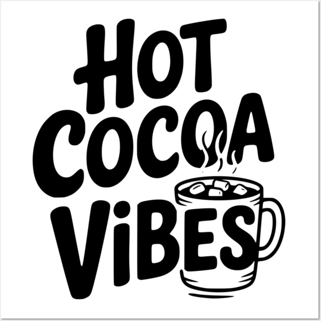 Hot Cocoa Vibes Wall Art by Frank Ring