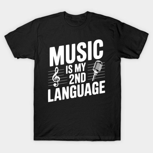 Music is my 2nd Language T-Shirt by Frank Ring