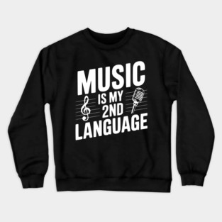 Music is my 2nd Language Crewneck Sweatshirt