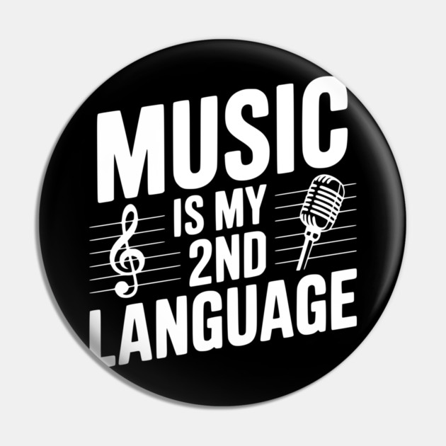 Music is my 2nd Language Pin by Frank Ring