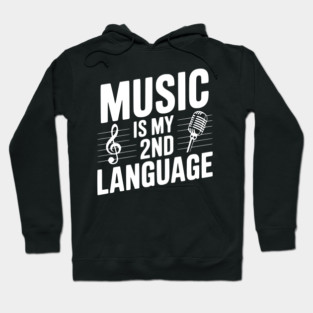 Music is my 2nd Language Hoodie