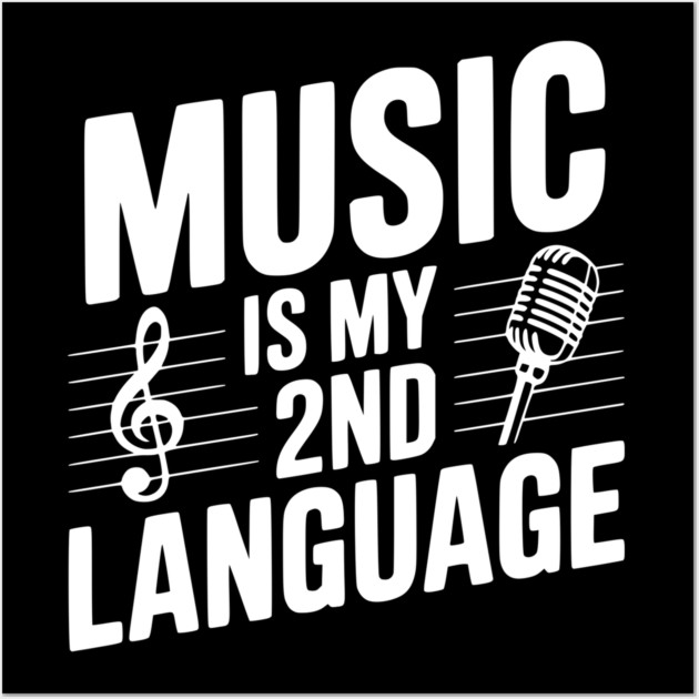 Music is my 2nd Language Wall Art by Frank Ring