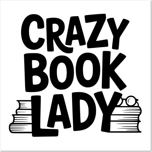 Crazy Book Lady Wall Art by Frank Ring