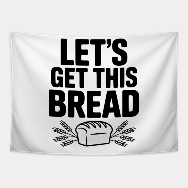 Let's Get This Bread Tapestry by Frank Ring