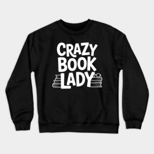 Crazy Book Lady Crewneck Sweatshirt