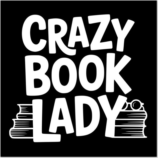 Crazy Book Lady Wall Art by Frank Ring
