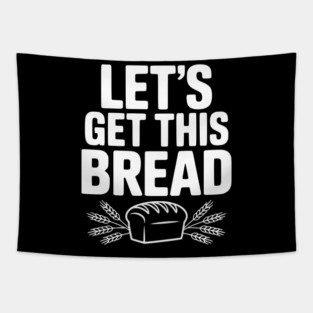 Let's Get This Bread Tapestry