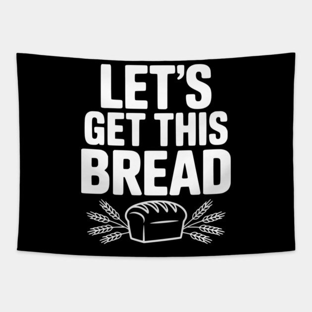 Let's Get This Bread Tapestry by Frank Ring