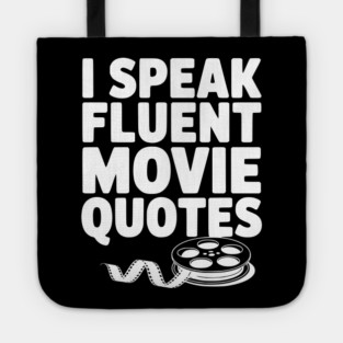 I Speak Fluent Movie Quotes Tote
