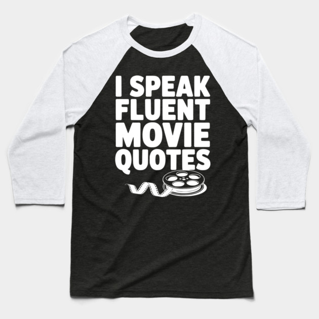 I Speak Fluent Movie Quotes Baseball T-Shirt by Frank Ring