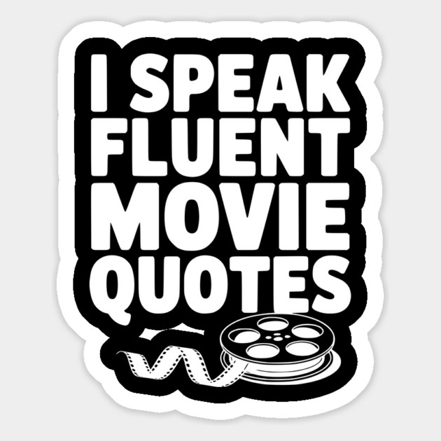 I Speak Fluent Movie Quotes Magnet by Frank Ring