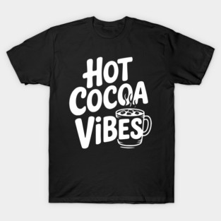 Hot Cocoa Vibes T-Shirt