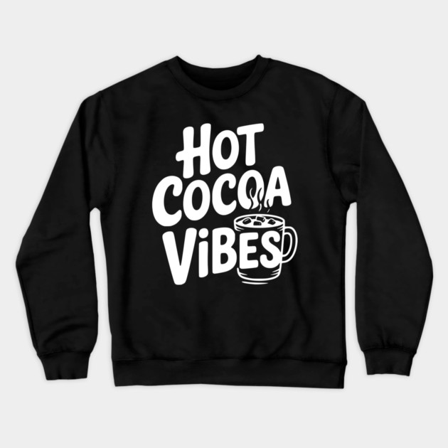 Hot Cocoa Vibes Crewneck Sweatshirt by Frank Ring