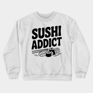 Sushi Addict Crewneck Sweatshirt