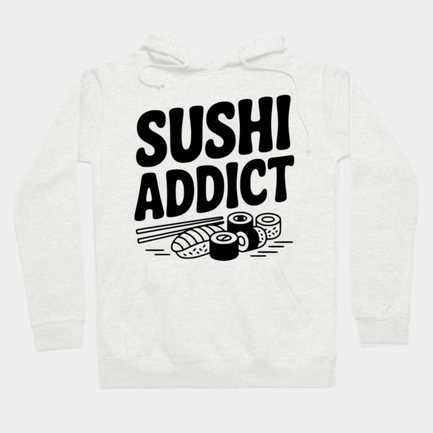 Sushi Addict Hoodie by Frank Ring