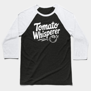 Tomato Whisperer Baseball T-Shirt