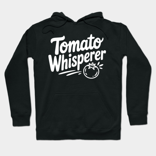 Tomato Whisperer Hoodie by Frank Ring