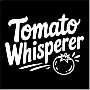 Tomato Whisperer Posters and Art