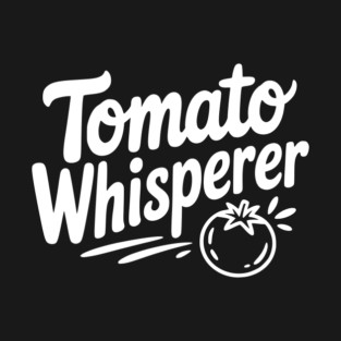 Tomato Whisperer T-Shirt