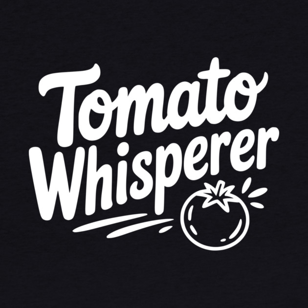Tomato Whisperer by Frank Ring