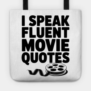 I Speak Fluent Movie Quotes Tote