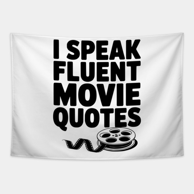 I Speak Fluent Movie Quotes Tapestry by Frank Ring