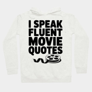 I Speak Fluent Movie Quotes Hoodie