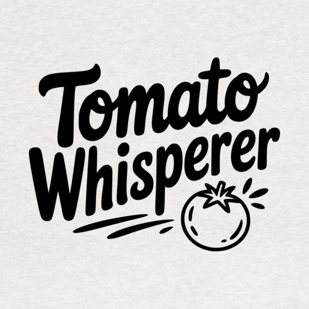 Tomato Whisperer by Frank Ring
