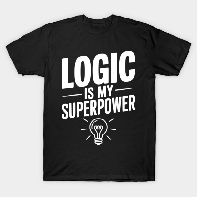 Logic is my Superpower T-Shirt by Frank Ring