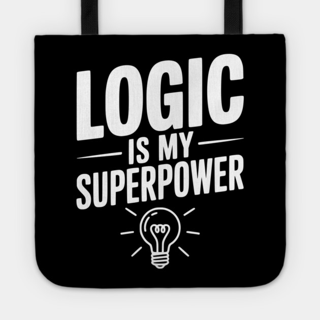 Logic is my Superpower Tote by Frank Ring