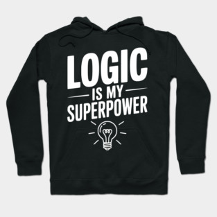 Logic is my Superpower Hoodie