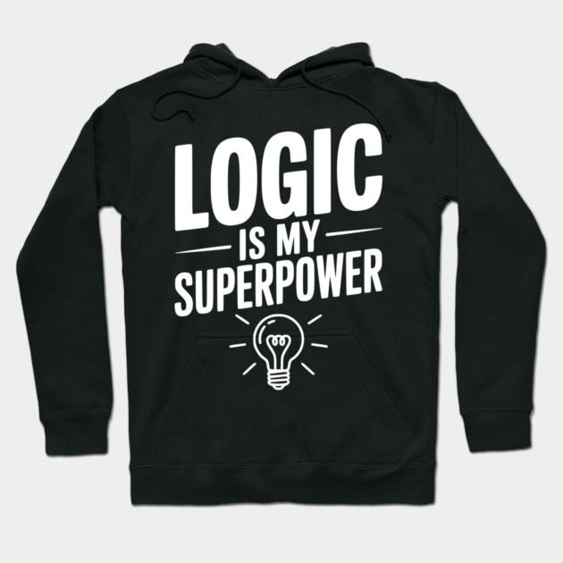 Logic is my Superpower Hoodie by Frank Ring