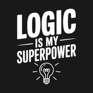 Logic is my Superpower T-Shirt