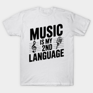 Music is my 2nd Language T-Shirt