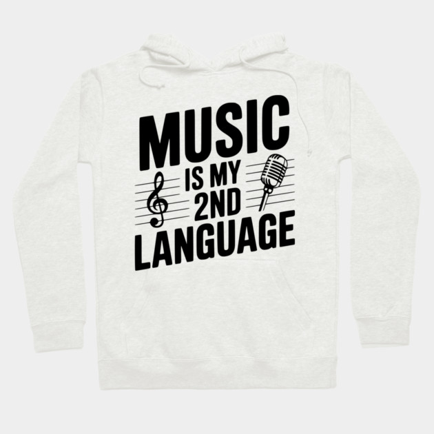Music is my 2nd Language Hoodie by Frank Ring