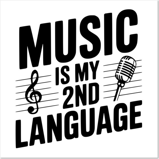 Music is my 2nd Language Wall Art by Frank Ring