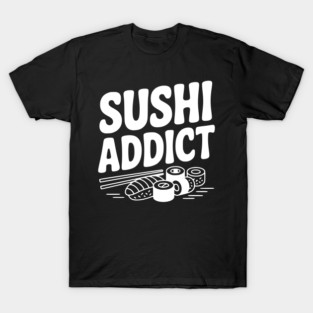 Sushi Addict T-Shirt