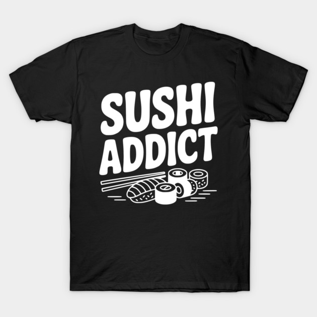Sushi Addict T-Shirt by Frank Ring