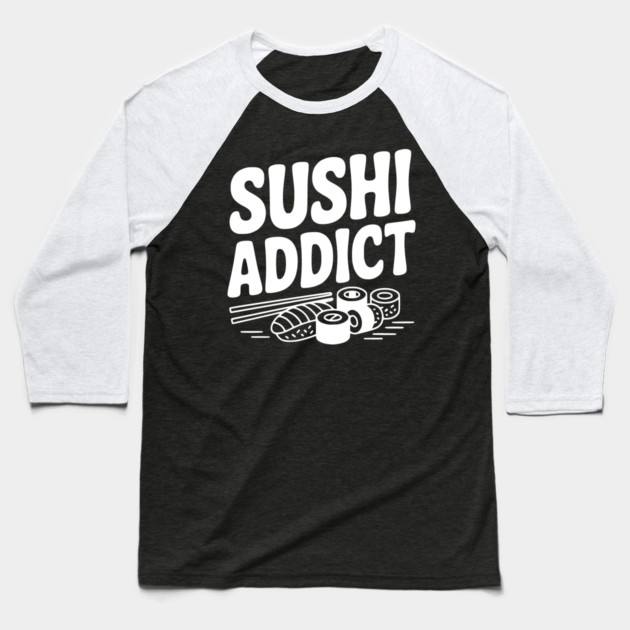 Sushi Addict Baseball T-Shirt by Frank Ring