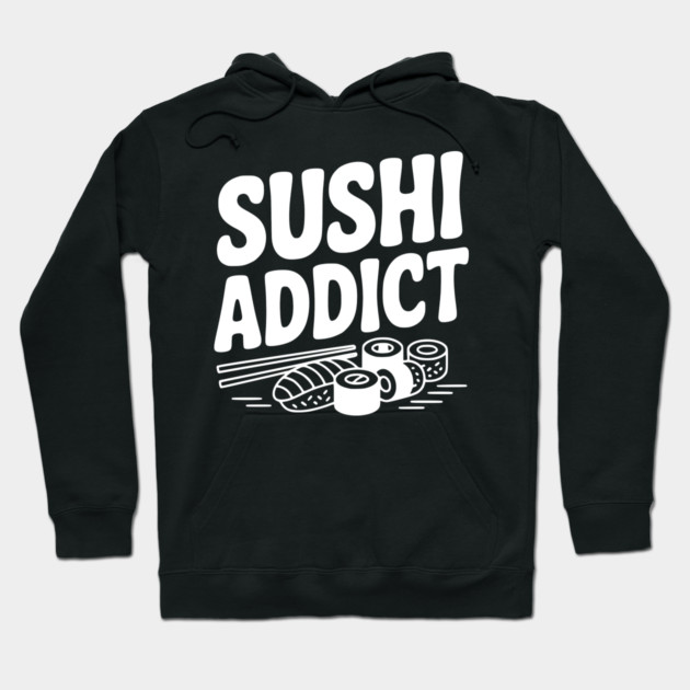 Sushi Addict Hoodie by Frank Ring