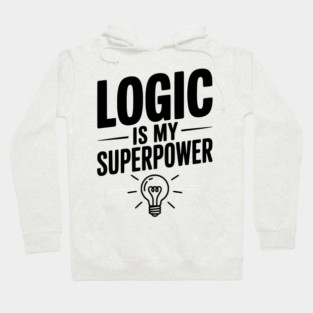 Logic is my Superpower Hoodie