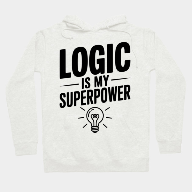 Logic is my Superpower Hoodie by Frank Ring