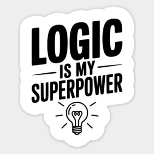 Logic is my Superpower Sticker