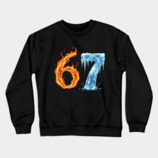 Fire and Ice 6 7 Birthday Gifts for Someone Turning 67 Crewneck Sweatshirt