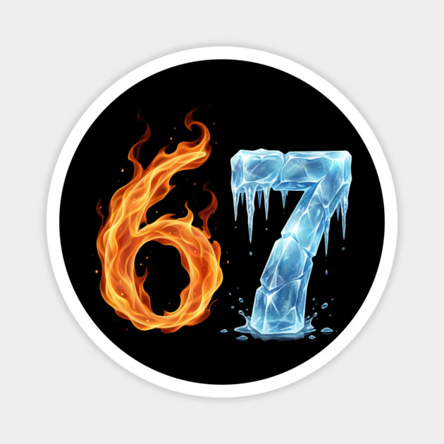 Fire and Ice 6 7 Birthday Gifts for Someone Turning 67 Magnet by ArtistTee ⭐⭐⭐⭐⭐