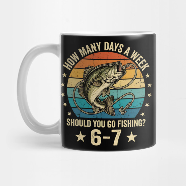 How Many Days A Week Should You Go Fishing? 6-7 Mem Fishing by ArtistTee ⭐⭐⭐⭐⭐